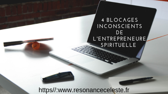 4 blocages inconscients de l'entrepreneure spirituelle